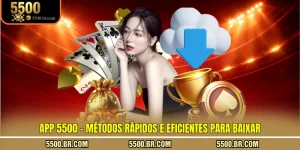 app-5500-metodos-rapidos-e-eficientes-para-baixar