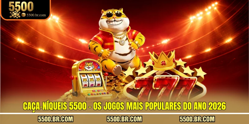 caca-niqueis-5500-os-jogos-mais-populares-do-ano-2026