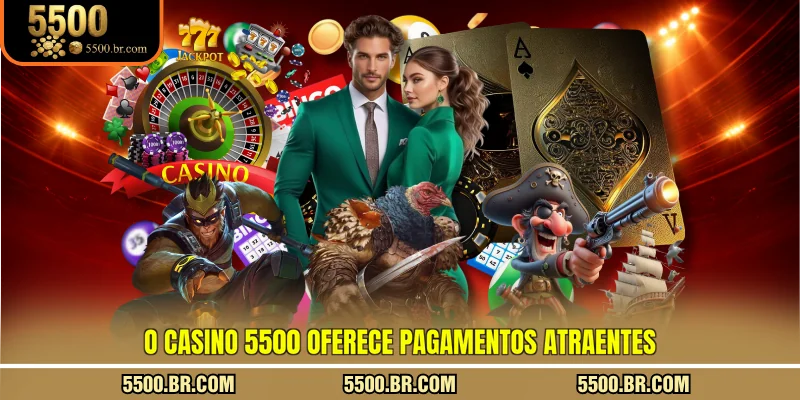 o-casino-5500-oferece-pagamentos-atraentes
