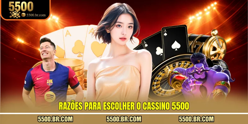 razoes-para-escolher-o-cassino-5500