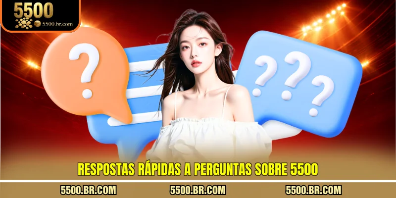 respostas-rapidas-a-perguntas-sobre-5500