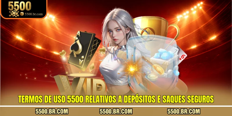 termos-de-uso-5500-relativos-a-depositos-e-saques-seguros